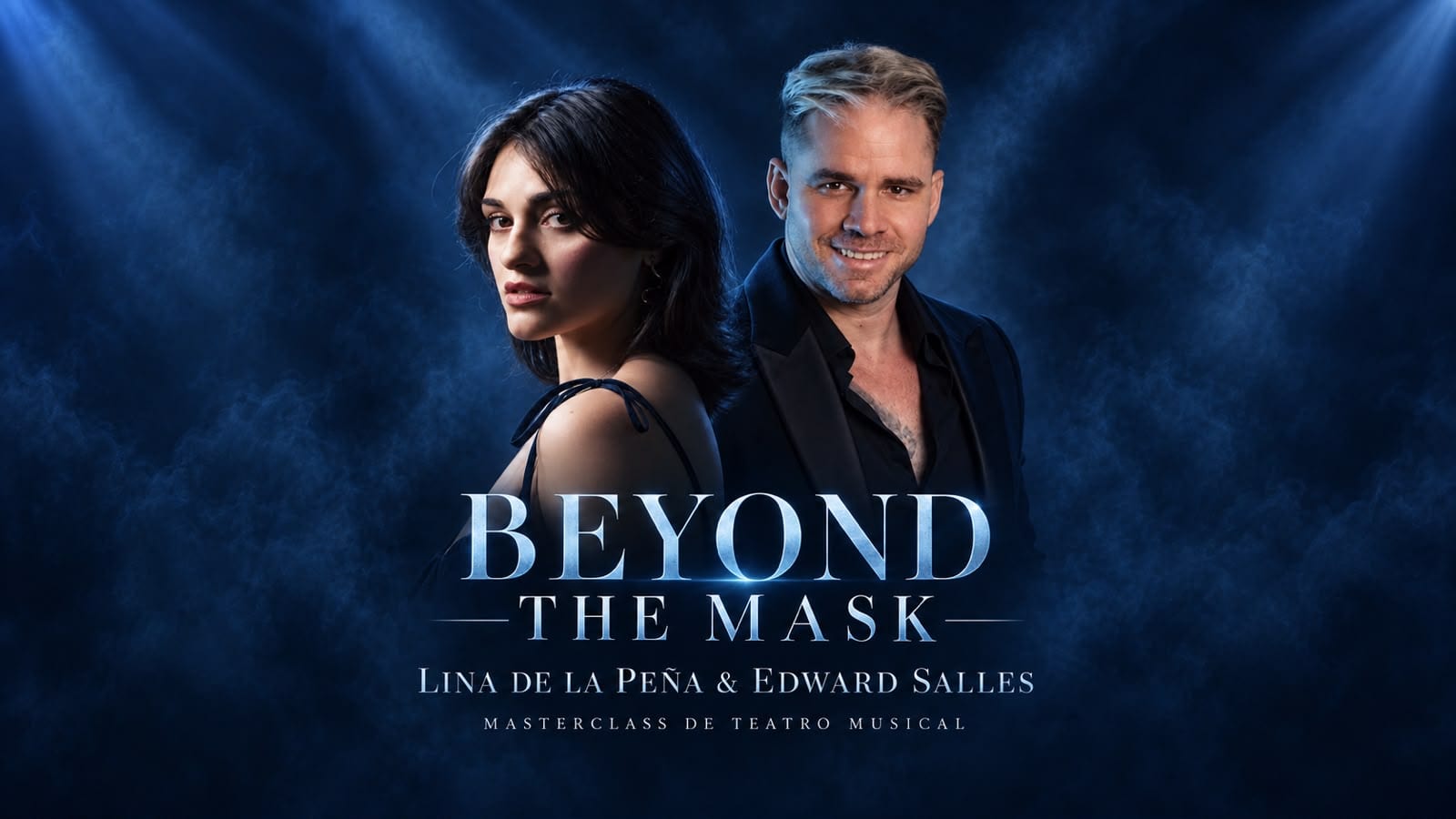 Beyond the Mask poster: Lina de la Peña, back to camera and looking over her shoulder, with Edward Salles beside her, lit by blue light and haze. Musical theatre masterclass, October 4 in Mexico City